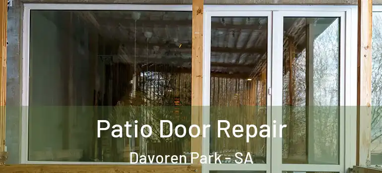 Patio Door Repair Davoren Park - SA
