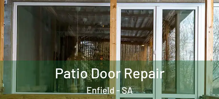 Patio Door Repair Enfield - SA