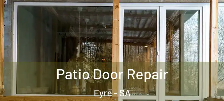  Patio Door Repair Eyre - SA