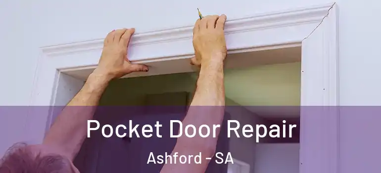 Pocket Door Repair Ashford - SA