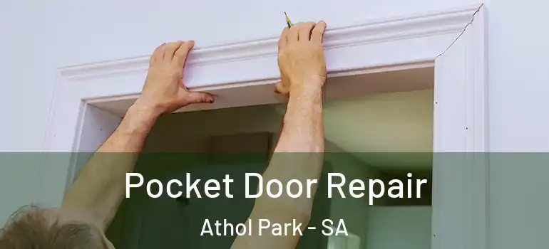 Pocket Door Repair Athol Park - SA