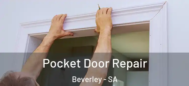 Pocket Door Repair Beverley - SA