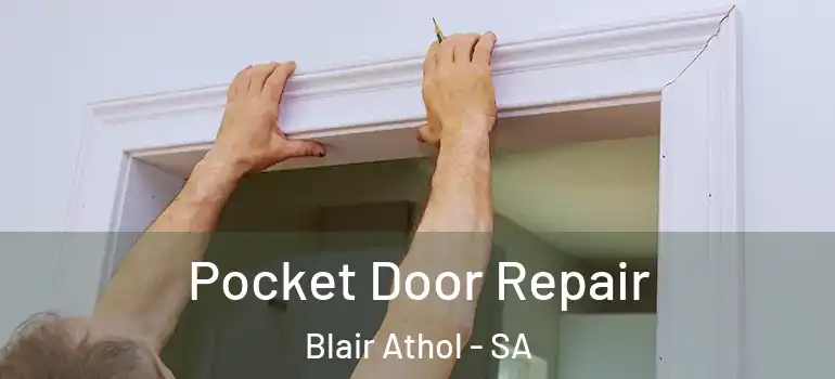 Pocket Door Repair Blair Athol - SA