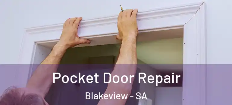 Pocket Door Repair Blakeview - SA