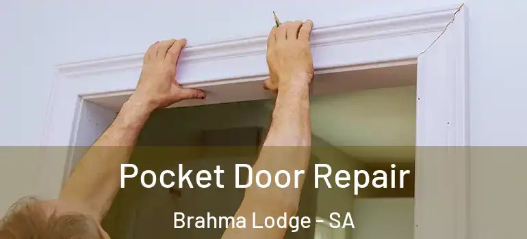  Pocket Door Repair Brahma Lodge - SA