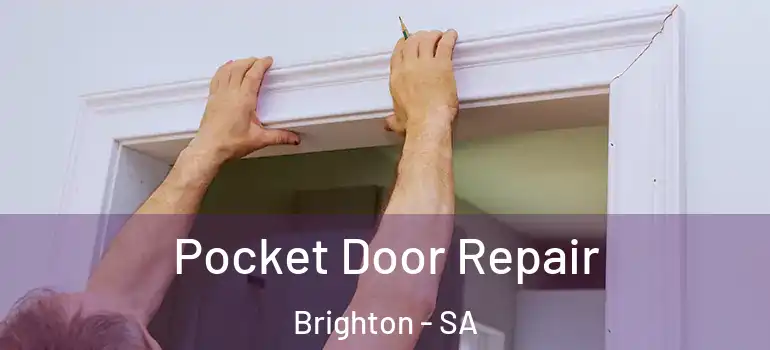 Pocket Door Repair Brighton - SA