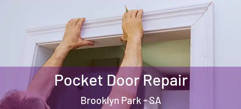 Pocket Door Repair Brooklyn Park - SA