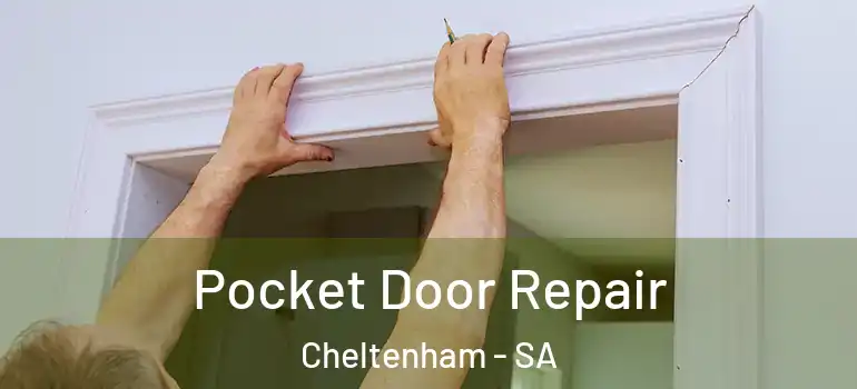 Pocket Door Repair Cheltenham - SA