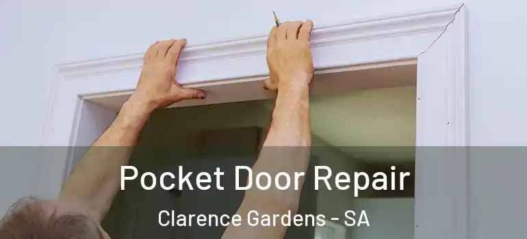 Pocket Door Repair Clarence Gardens - SA