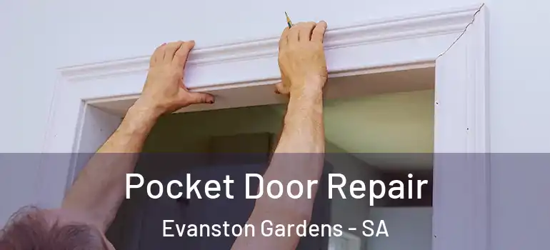 Pocket Door Repair Evanston Gardens - SA
