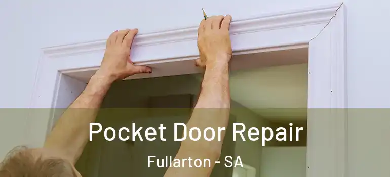  Pocket Door Repair Fullarton - SA
