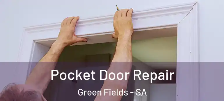  Pocket Door Repair Green Fields - SA