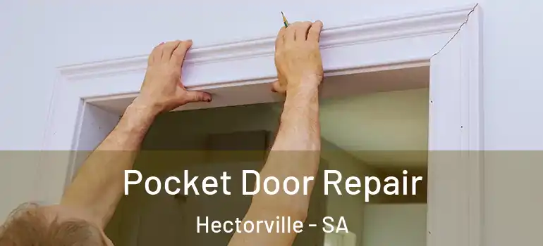 Pocket Door Repair Hectorville - SA