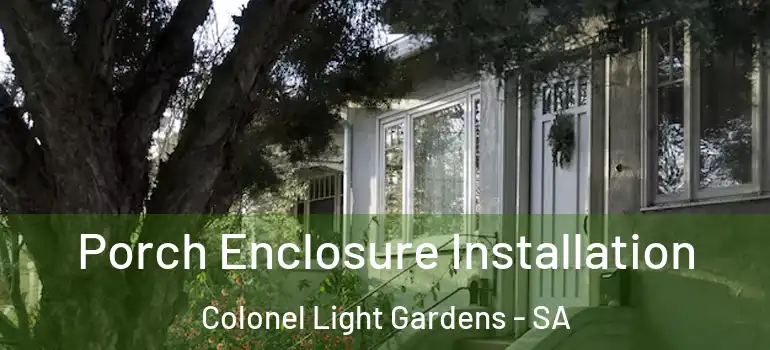 Porch Enclosure Installation Colonel Light Gardens - SA