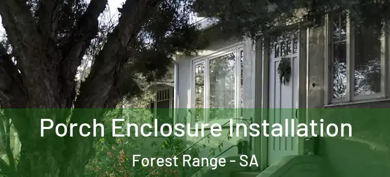 Porch Enclosure Installation Forest Range - SA