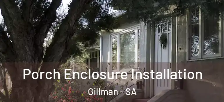 Porch Enclosure Installation Gillman - SA