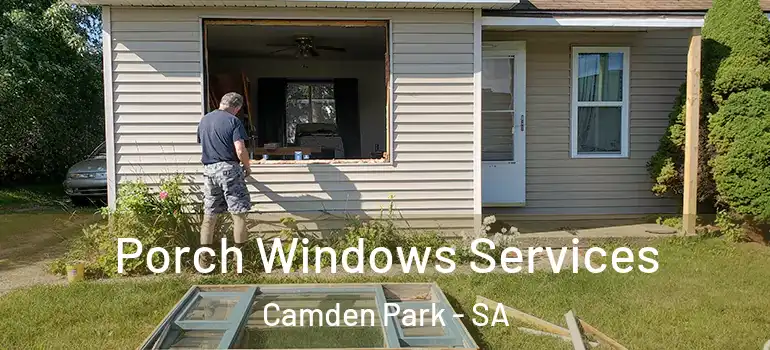Porch Windows Services Camden Park - SA