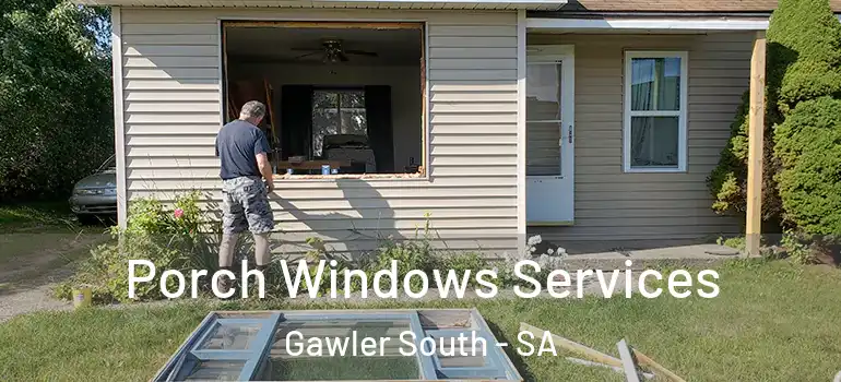 Porch Windows Services Gawler South - SA