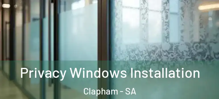  Privacy Windows Installation Clapham - SA