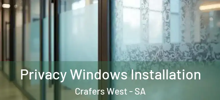 Privacy Windows Installation Crafers West - SA