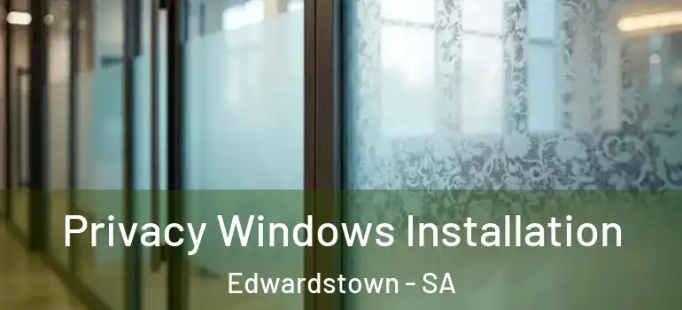Privacy Windows Installation Edwardstown - SA