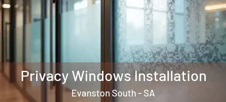  Privacy Windows Installation Evanston South - SA