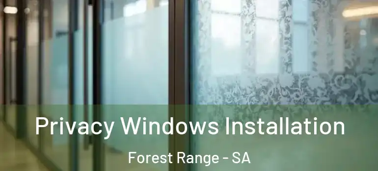  Privacy Windows Installation Forest Range - SA