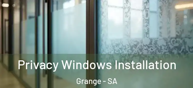  Privacy Windows Installation Grange - SA