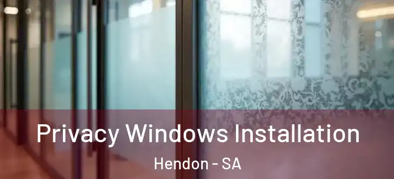 Privacy Windows Installation Hendon - SA