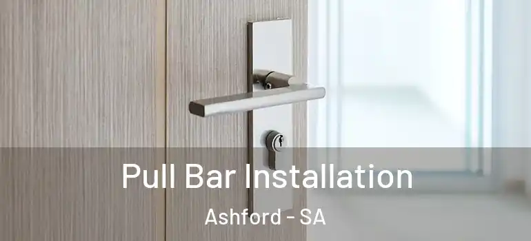  Pull Bar Installation Ashford - SA