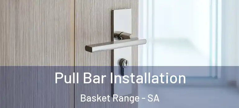  Pull Bar Installation Basket Range - SA