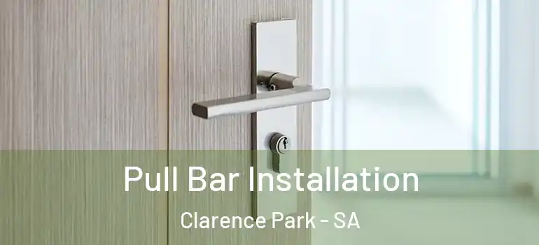  Pull Bar Installation Clarence Park - SA