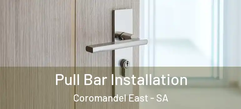  Pull Bar Installation Coromandel East - SA