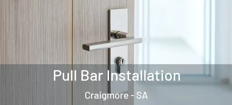  Pull Bar Installation Craigmore - SA