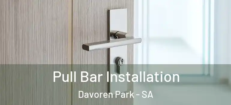  Pull Bar Installation Davoren Park - SA