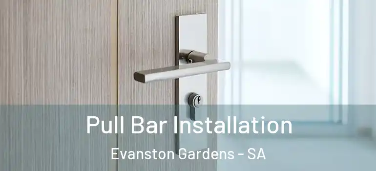  Pull Bar Installation Evanston Gardens - SA