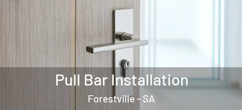  Pull Bar Installation Forestville - SA