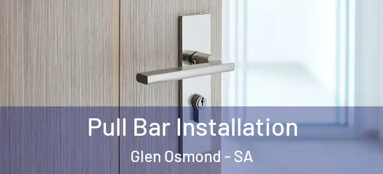 Pull Bar Installation Glen Osmond - SA