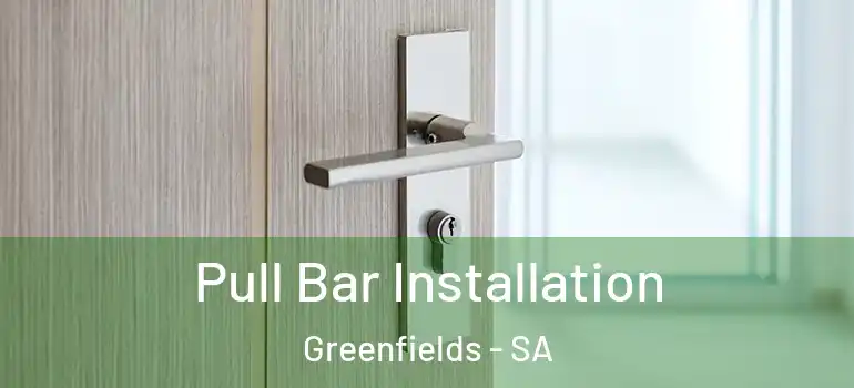  Pull Bar Installation Greenfields - SA