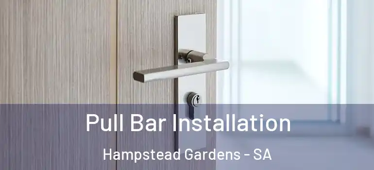  Pull Bar Installation Hampstead Gardens - SA