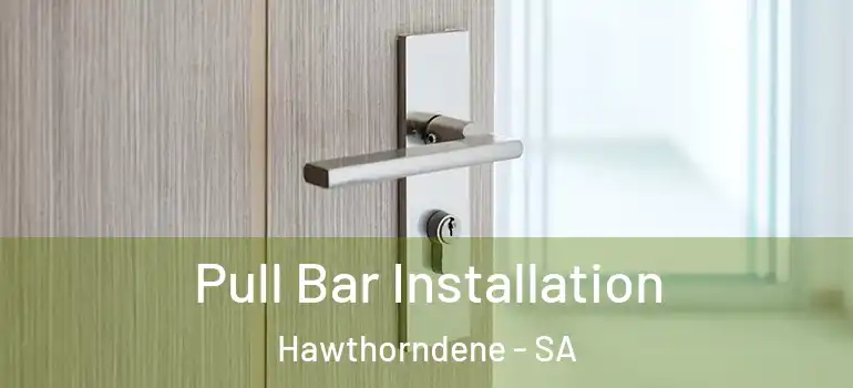  Pull Bar Installation Hawthorndene - SA