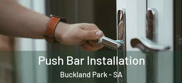 Push Bar Installation Buckland Park - SA