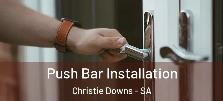 Push Bar Installation Christie Downs - SA