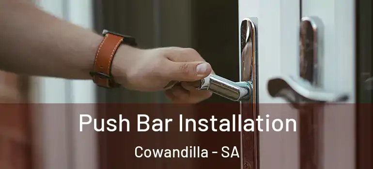 Push Bar Installation Cowandilla - SA