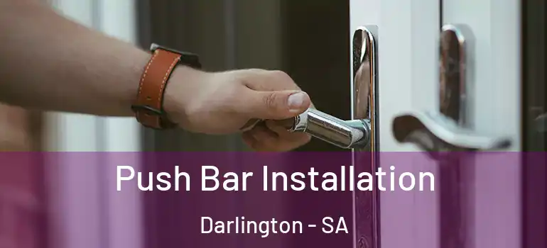 Push Bar Installation Darlington - SA