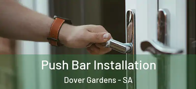 Push Bar Installation Dover Gardens - SA