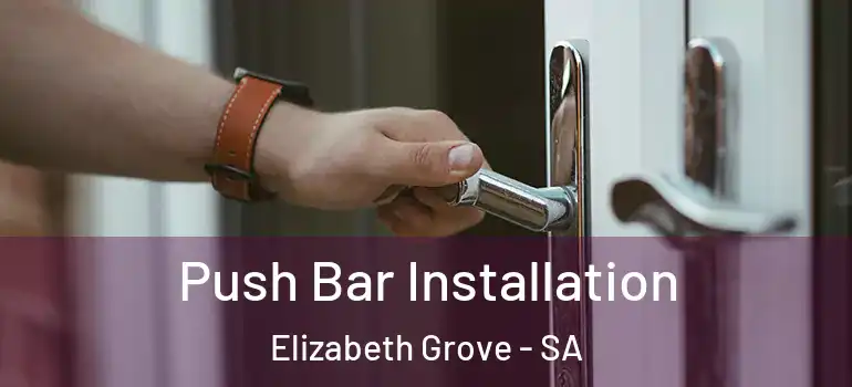 Push Bar Installation Elizabeth Grove - SA