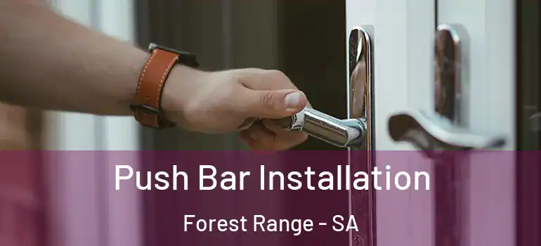 Push Bar Installation Forest Range - SA