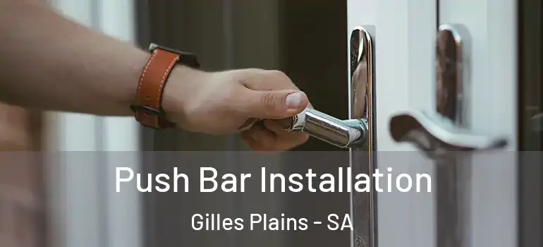 Push Bar Installation Gilles Plains - SA