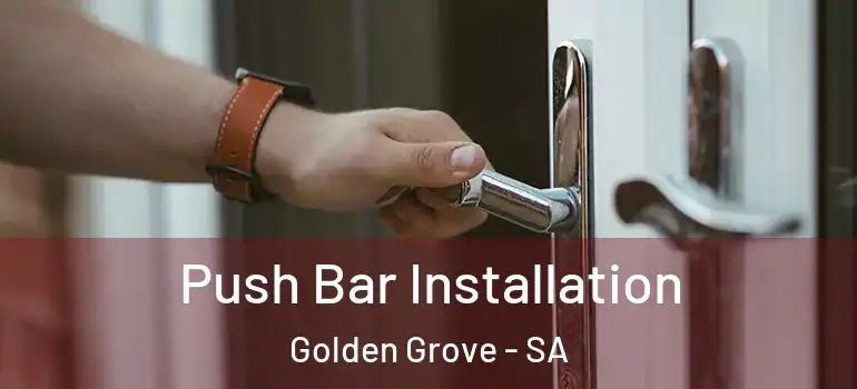 Push Bar Installation Golden Grove - SA